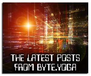 The Latest Posts from Byte.Yoga